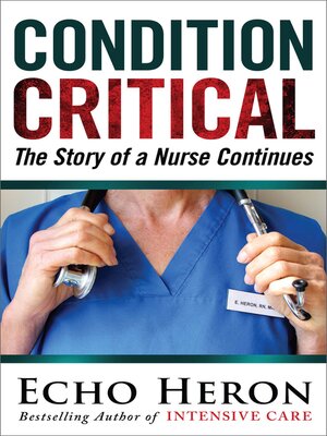 cover image of Condition Critical: the Story of a Nurse Continues