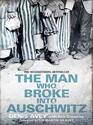 cover image of The Man Who Broke into Auschwitz